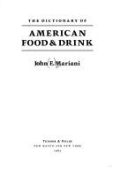 Cover of: The dictionary of American food and drink