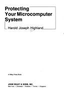 Cover of: Protecting your microcomputer system by Harold Joseph Highland