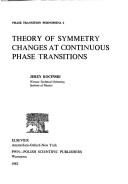 Cover of: Theory of symmetry changes at continuous phase transitions by Jerzy Kociński