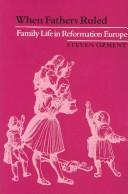 Cover of: When fathers ruled: family life in Reformation Europe