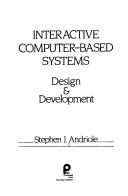Cover of: Interactive computer-based systems: design & development
