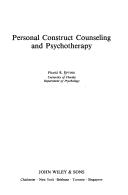 Personal construct counseling and psychotherapy by Franz R. Epting