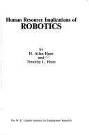 Cover of: Human resource implications of robotics | H. Allan Hunt