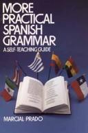 Cover of: More practical Spanish grammar by Marcial Prado