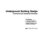 Cover of: Underground building design: commercial and institutional structures