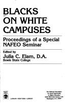 Cover of: Blacks on white campuses: proceedings of a special NAFEO seminar