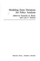 Cover of: Modeling farm decisions for policy analysis