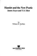 Cover of: Hamlet and the new poetic: James Joyce and T.S. Eliot
