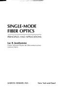 Cover of: Single-mode fiber optics: principles and applications