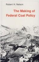 The making of federal coal policy by Nelson, Robert H.