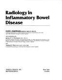 Radiology in inflammatory bowel disease by Clive I. Bartram