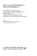 Cover of: Red cell deformability and filterability: proceedings of the second workshop held in London, 23 and 24 September 1982, under the auspices of the Royal Society of Medicine and the Groupe de travail sur la filtration erythrocytaire