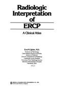 Radiologic interpretation of ERCP by Errol M. Bellon