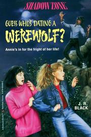 Cover of: Guess who's dating a werewolf? by J. R. Black