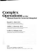 Cover of: Complex operations at the Massachusetts General Hospital by [edited by] Ronald A. Malt, Ashby C. Moncure, Leslie W. Ottinger.