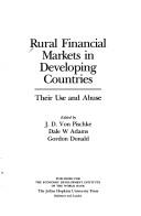 Cover of: Rural financial markets in developing countries: their use and abuse