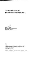 Introduction to telephone switching by Bruce E. Briley