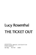 Cover of: The ticket out by Lucy Rosenthal
