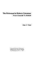 Cover of: The Holocaust in Hebrew literature, from genocide to rebirth