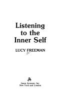 Listening to the inner self by Lucy Freeman
