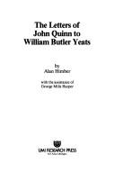 The letters of John Quinn to William Butler Yeats by Quinn, John
