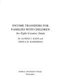 Cover of: Income transfers for families with children by Alfred J. Kahn, Alfred J. Kahn