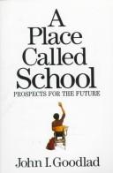 Cover of: A place called school by John I. Goodlad