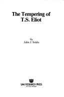 Cover of: The tempering of T.S. Eliot | John J. Soldo