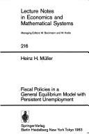 Cover of: Fiscal policies in a general equilibrium model with persistent unemployment by Heinz H. Müller