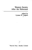 Cover of: Western society after the Holocaust by edited by Lyman H. Legters.