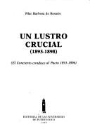 Cover of: Un Lustro crucial (1893-1898): el concierto conduce al pacto, 1891-1896