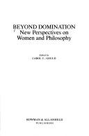 Cover of: Beyond domination: new perspectives on women and philosophy