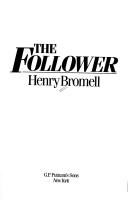 Cover of: The follower by Henry Bromell