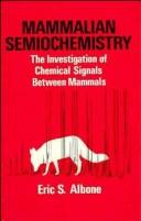 Cover of: Mammalian semiochemistry: the investigation of chemical signals between mammals