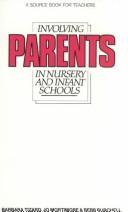 Involving parents in nursery and infant schools by Barbara Tizard