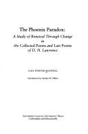 Cover of: The phoenix paradox: a study of renewal through change in the Collected poems and Last poems of D.H. Lawrence