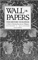 Cover of: Wallpapers for historic buildings by Richard C. Nylander, Richard C. Nylander