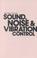 Cover of: Sound, noise, and vibration control