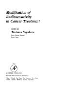 Cover of: Modification of radiosensitivity in cancer treatment by edited by Tsutomu Sugahara.