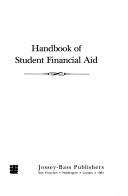 Cover of: Handbook of student financial aid by [edited and written by] Robert H. Fenske, Robert P. Huff, and associates ; foreword by John Brademas.