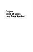 Cover of: Computer models of speech using fuzzy algorithms