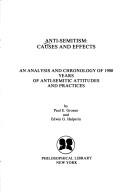 Cover of: Anti-Semitism, causes and effects: an analysis and chronology of 1900 years of anti-Semitic attitudes and practices