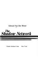 Cover of: The shadow network by Edward Van Der Rhoer