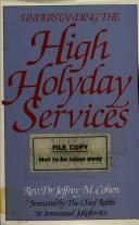 Cover of: Understanding the High Holyday services by Jeffrey M. Cohen