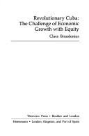 Cover of: Revolutionary Cuba, the challenge of economic growth with equity by Brundenius, Claes, Brundenius, Claes