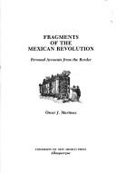Cover of: Fragments of the Mexican Revolution: personal accounts from the border