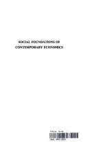 Cover of: Social foundations of contemporary economics