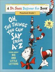 Cover of: Oh, The Things You Can Say from A - Z (A Dr. Seuss Beginner Fun Book, Preschool - Grade 1) by Linda Hayward, Cathy Goldsmith