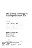 Cover of: The Multiply handicapped hearing impaired child by edited by George T. Mencher, Sanford E. Gerber.