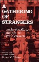 Cover of: A gathering of strangers: understanding the life of your church